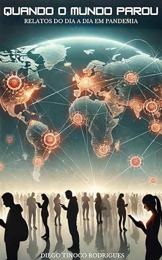 Capa do livro Quando o Mundo Parou - Dr. Diego Tinoco