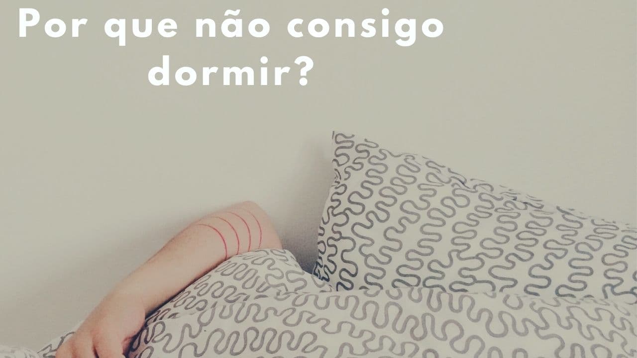 Por que não consigo dormir?