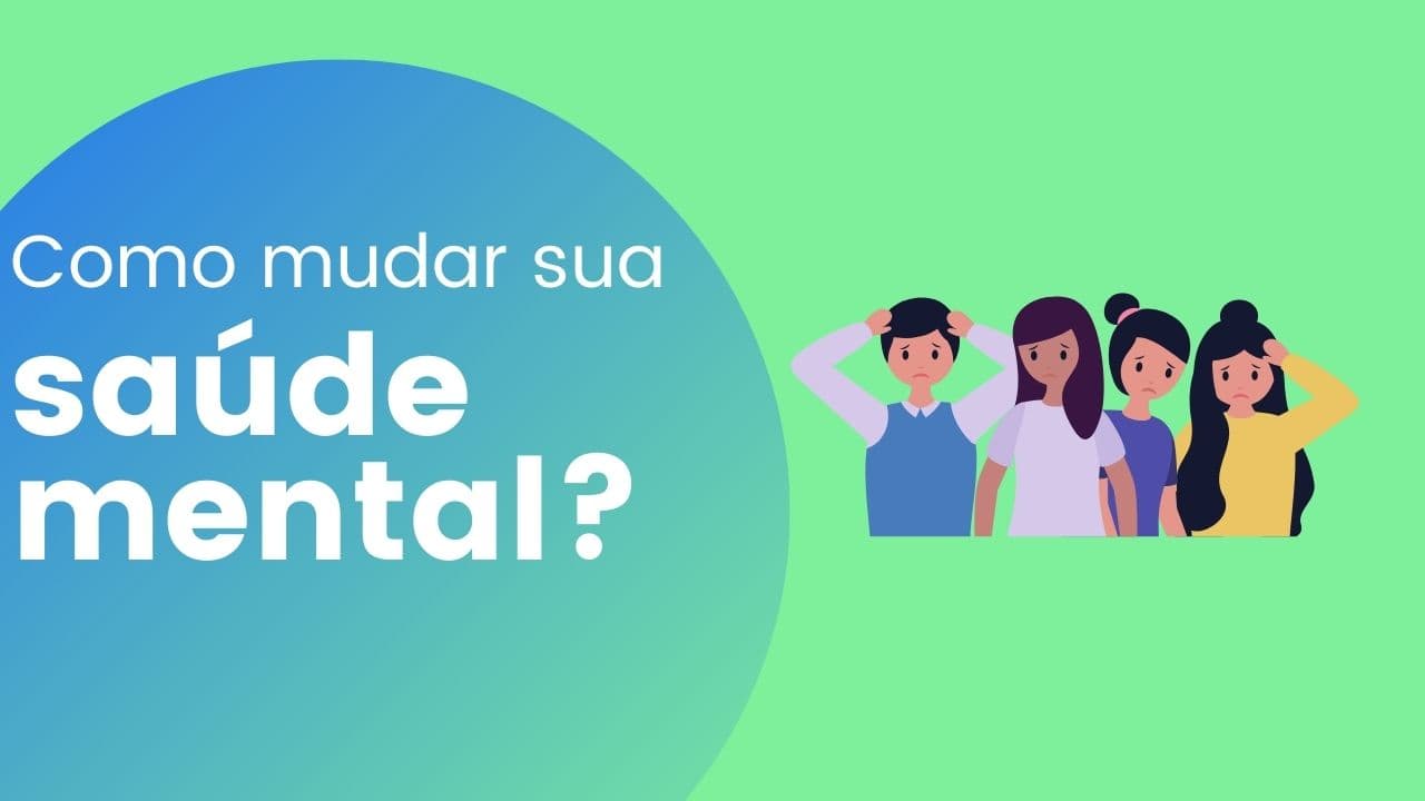 Como mudar sua saúde mental