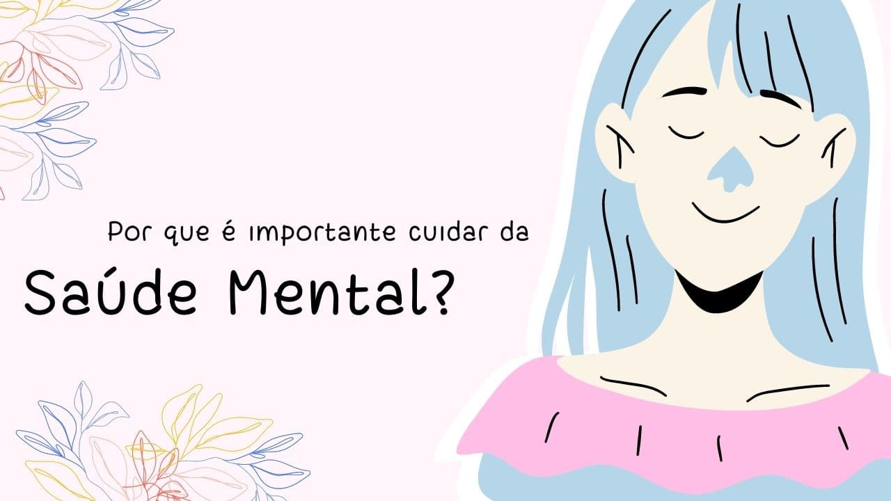 Por que cuidar da saúde mental: dados e razões clínicas